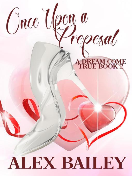 Title details for Once Upon a Proposal by Alex Bailey - Available